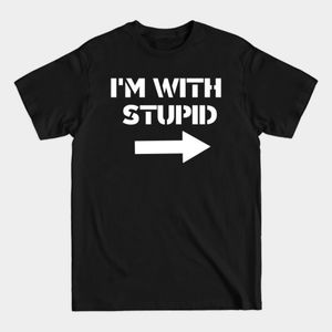 I'm with stupid tshirt
